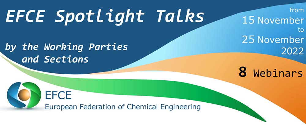 Σειρά διαδικτυακών σεμιναρίων “Spotlight Talks” από την Ευρωπαϊκή Ομοσπονδία Χημικών Μηχανικών (EFCE), 15-25 Νοεμβρίου 2022