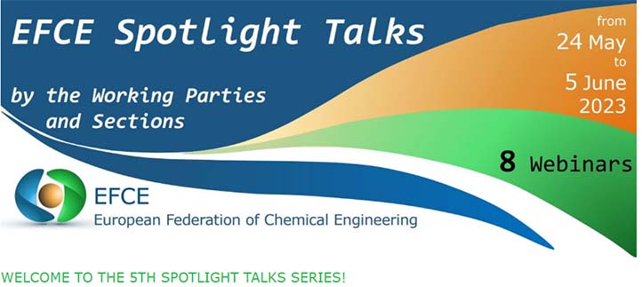 5η σειρά διαδικτυακών σεμιναρίων “Spotlight Talks” από την Ευρωπαϊκή Ομοσπονδία Χημικών Μηχανικών (EFCE)