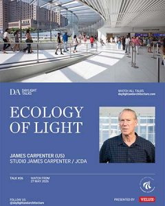 James Carpenter: Η αρχιτεκτονική του φωτός στο επίκεντρο νέας διαδικτυακής διάλεξης του Daylight Talks