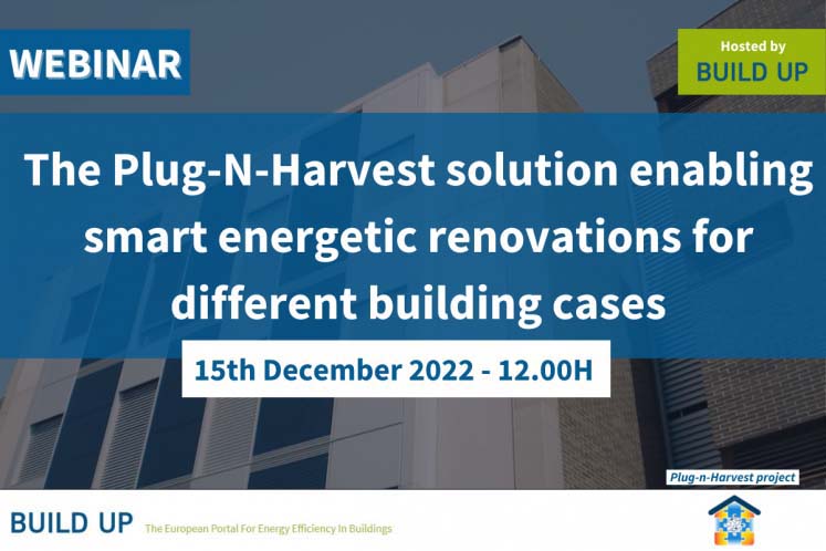 Webinar – Η λύση Plug-N-Harvest που επιτρέπει έξυπνες ενεργειακές ανακαινίσεις για διαφορετικές περιπτώσεις κτιρίων, 15/12/2022