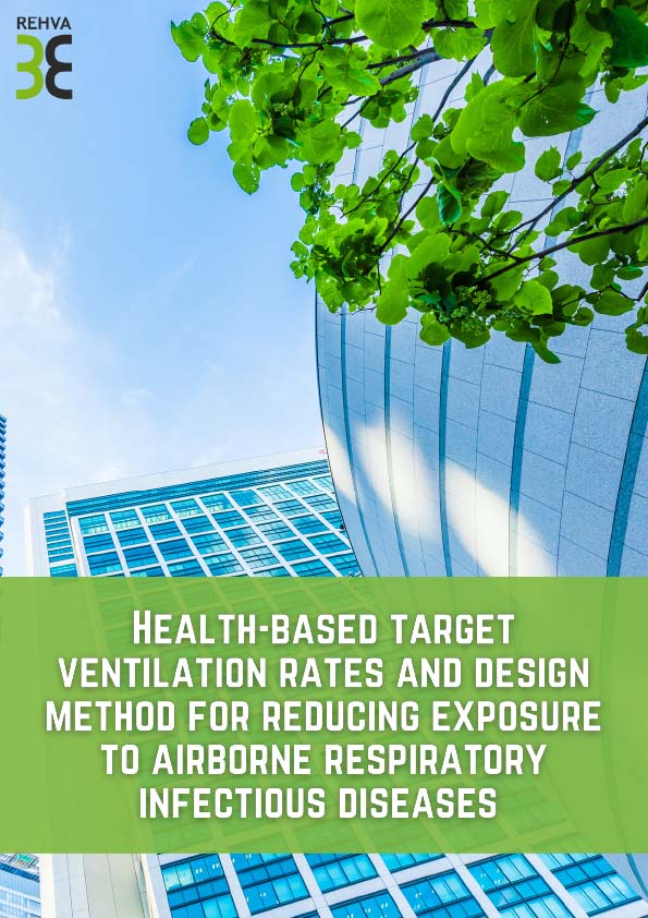 Νέες κατευθυντήριες γραμμές για τον μετα-COVID αερισμό από την  REHVA , με βάση την υγεία και μέθοδοι σχεδιασμού για τη μείωση της έκθεσης σε αερομεταφερόμενες αναπνευστικές μολυσματικές ασθένειες