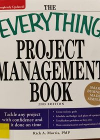 Project management book: tackle any project with confidence and get it done on time / Rick A. Morris