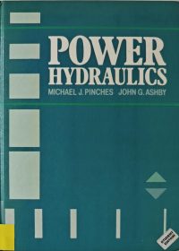 Power hydraulics / Michael J. Pinches, John G. Ashby