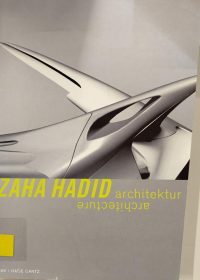 Zaha Hadid: Architektur = Zaha Hadid: Architecture / translation Michael Strand, Judith Wolframm ; ed. Peter Noever